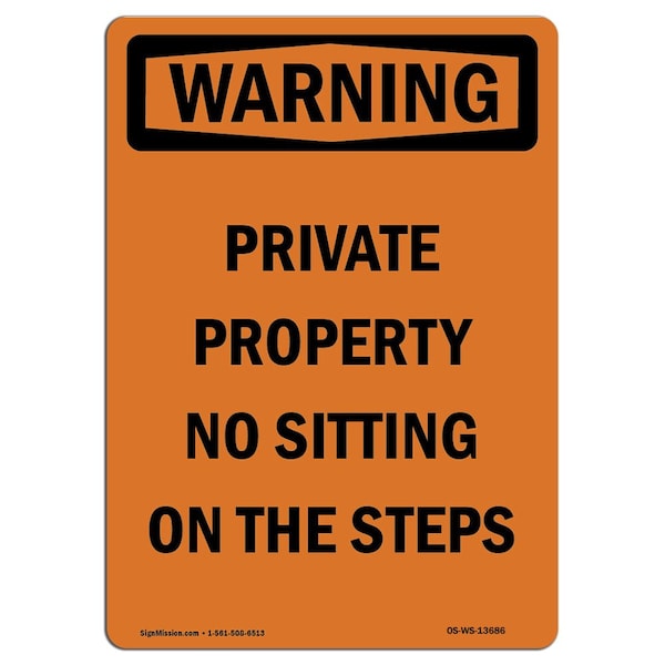 Safety Sign, OSHA WARNING, 24" Height, Private Property No Sitting On The Steps, Portrait